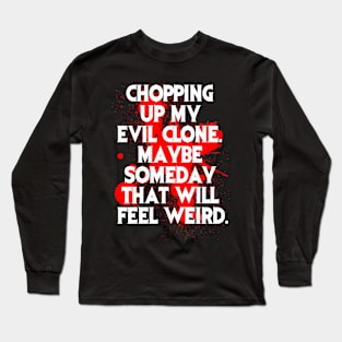 Ash vs Evil Dead Quote Long Sleeve T-Shirt